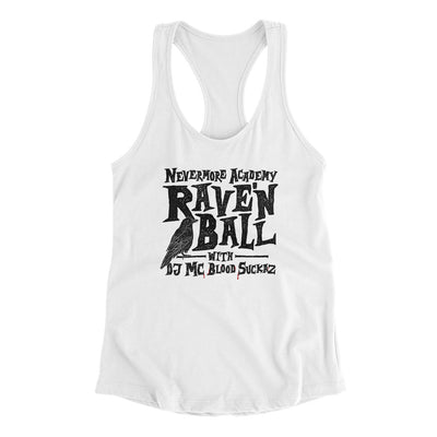 Nevermore Academy Rave'n Ball Women's Racerback Tank White | Funny Shirt from Famous In Real Life