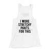 I Wore Stretchy Pants For This Women's Flowey Racerback Tank Top White | Funny Shirt from Famous In Real Life