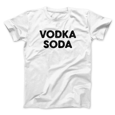 Vodka Soda Men/Unisex T-Shirt White | Funny Shirt from Famous In Real Life