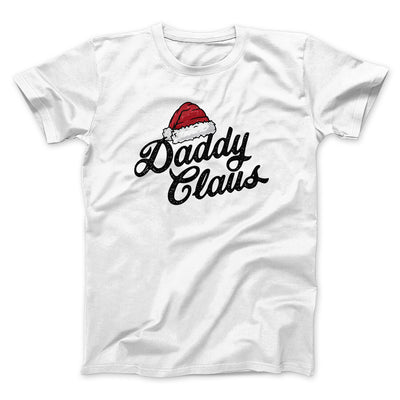 Daddy Claus Men/Unisex T-Shirt White | Funny Shirt from Famous In Real Life
