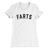 Farts Funny Women's T-Shirt White | Funny Shirt from Famous In Real Life