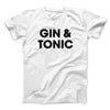 Gin And Tonic Men/Unisex T-Shirt White | Funny Shirt from Famous In Real Life