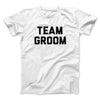 Team Groom Men/Unisex T-Shirt White | Funny Shirt from Famous In Real Life