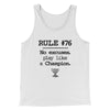 Rule 76 - No Excuses Funny Movie Men/Unisex Tank Top White | Funny Shirt from Famous In Real Life
