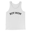Boy Mom Men/Unisex Tank Top White | Funny Shirt from Famous In Real Life
