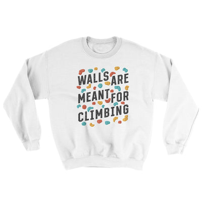 Walls Are Meant For Climbing Ugly Sweater White | Funny Shirt from Famous In Real Life