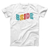 Bride Men/Unisex T-Shirt White | Funny Shirt from Famous In Real Life