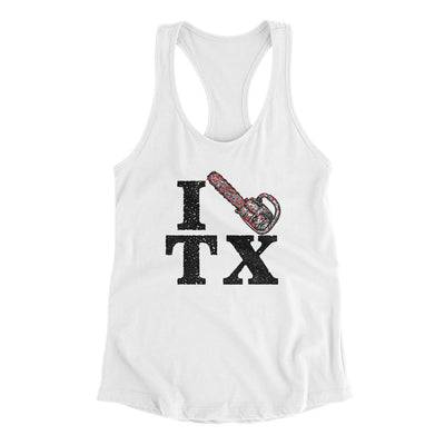 I Chainsaw Texas Women's Racerback Tank White | Funny Shirt from Famous In Real Life